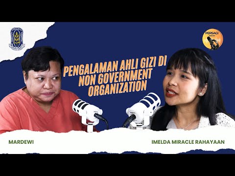 Pengalaman Ahli Gizi di NGO | PERSAGI Provinsi Dki Jakarta PODCAST Eps. 15