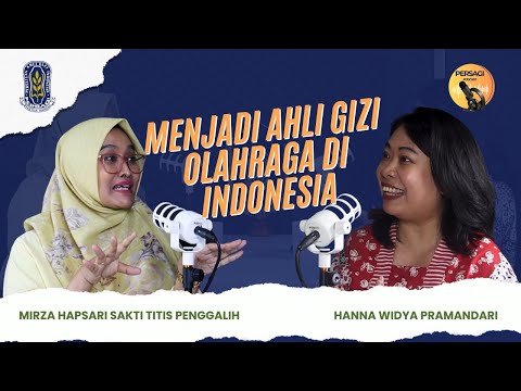Seperti Apa Menjadi Ahli Gizi Olahraga di Indonesia? | PERSAGI Provinsi Dki Jakarta PODCAST Eps. 12